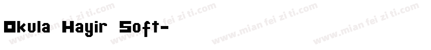 Okula Hayir Soft字体转换
